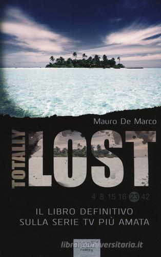 Totally Lost di Mauro De Marco edito da Area 51 Publishing