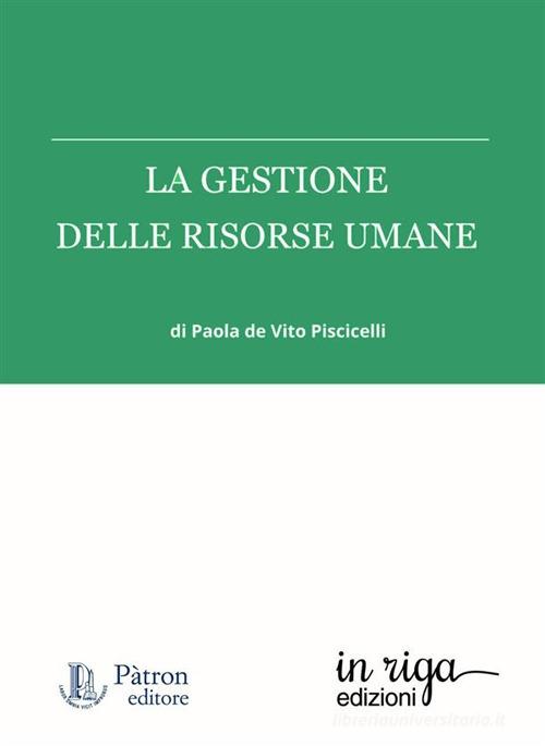 La gestione delle risorse umane di Paola De Vito Piscicelli edito da in riga edizioni