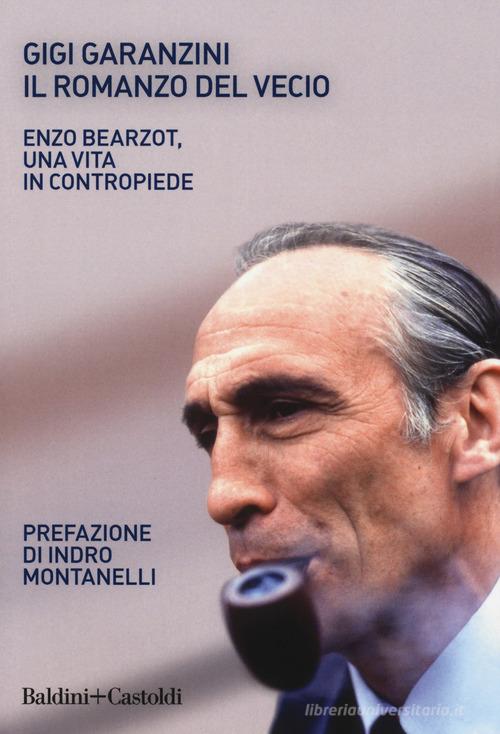 Il romanzo del «vecio» di Gigi Garanzini edito da Baldini + Castoldi