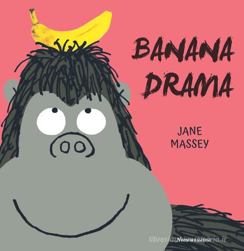 Banana drama. Ediz. illustrata di Jane Massey edito da Nomos Edizioni