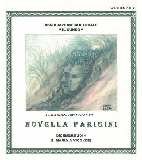 Novella Parigini. Catalogo della mostra (S. Maria a Vico, dicembre 2011) edito da Il Menabò Editore