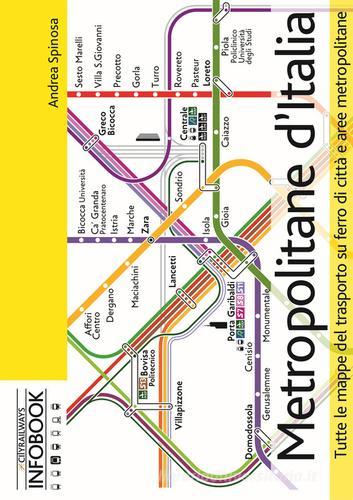 Metropolitane d'Italia. Tutte le mappe del trasporto su ferro di città e aree metropolitane. Ediz. italiana e inglese di Andrea Spinosa edito da Autopubblicato