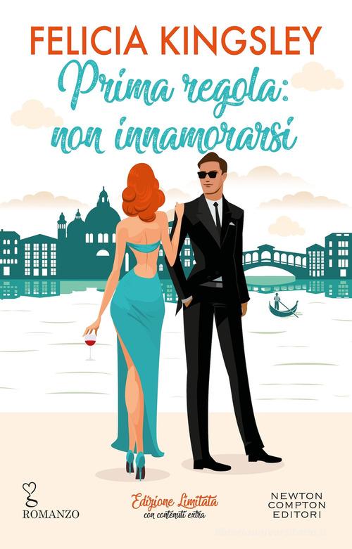 Libro Prima regola: non innamorarsi. Edizione limitata di Felicia Kingsley Anagramma di Newton Compton Editori