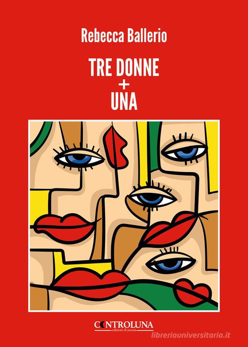 Tre donne + una di Rebecca Ballerio edito da Controluna