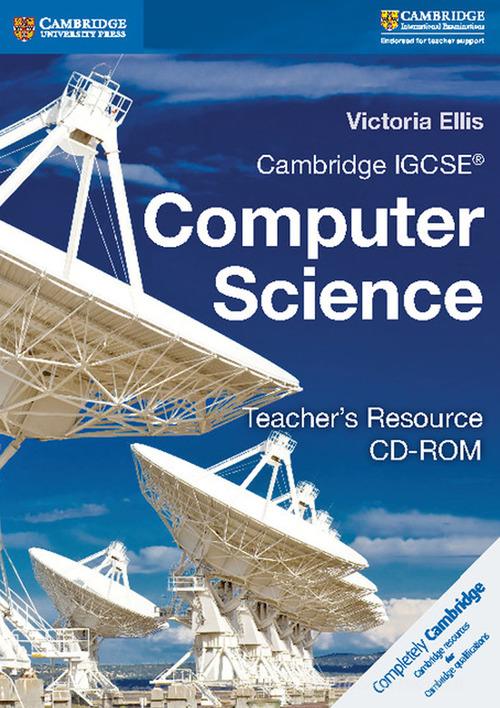 Cambridge IGCSE Computer Science. Teacher's Resource. CD-ROM di Sarah Lawrey, Donald Scott, Richard Morgan edito da Cambridge