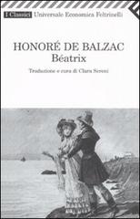 Beatrix di Honoré de Balzac edito da Feltrinelli