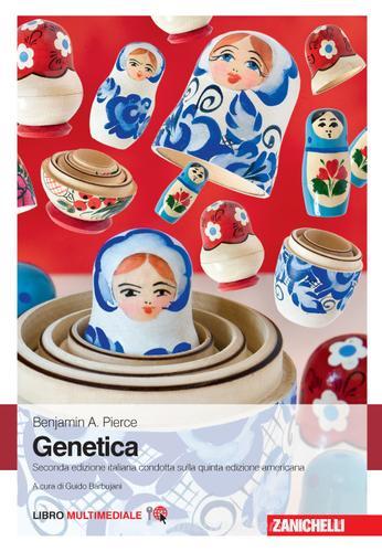Genetica. Con e-book di Benjamin A. Pierce edito da Zanichelli