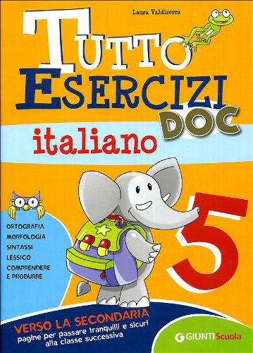 Tutto esercizi DOC. Italiano. Per la Scuola elementare vol.5 di Laura Valdiserra edito da Giunti Scuola