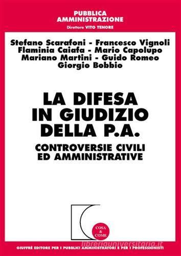 La difesa in giudizio della P.A. Controversie civili ed amministrative edito da Giuffrè