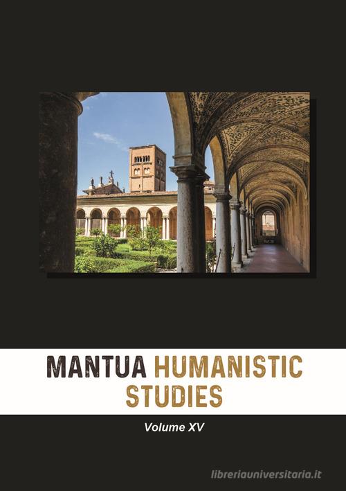 Mantua humanistic studies vol.15 edito da Universitas Studiorum