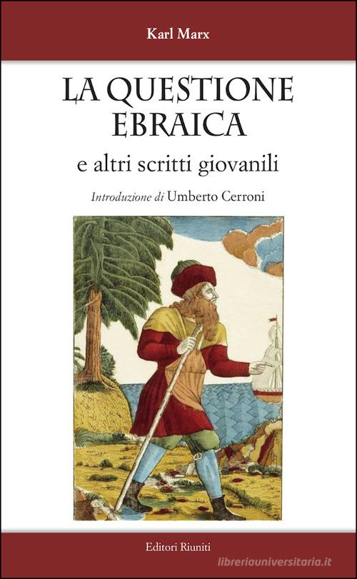 La questione ebraica e altri scritti giovanili di Karl Marx edito da Editori Riuniti Univ. Press