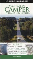 Viaggiare in camper in Italia e in Europa edito da Mondadori Electa