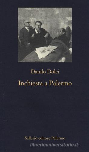 Inchiesta a Palermo di Danilo Dolci edito da Sellerio Editore Palermo