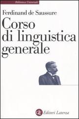 Corso di linguistica generale di Ferdinand de Saussure edito da Laterza