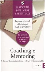 Coaching e mentoring. Sviluppare talenti di eccellenza e ottenere performance al top edito da Etas