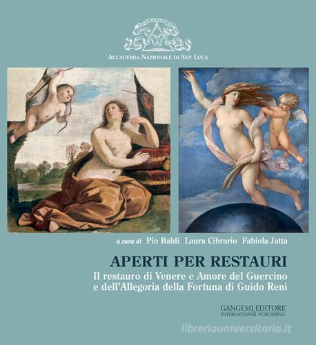 Aperti per restauri. Il restauro di Venere e Amore del Guercino e dell'Allegoria della Fortuna di Guido Reni. Ediz. illustrata edito da Gangemi Editore