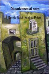 Dissolvenza al nero di Andrea Pritoni, Davide Naldi edito da Giraldi Editore