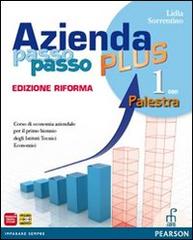 Azienda passo passo plus. Con Palestra di economia aziendale. Con espansione online. Per le Scuole superiori vol.1 di Lidia Sorrentino edito da Paramond