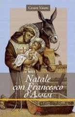 Natale con Francesco d'Assisi di Cesare Vaiani edito da Terra Santa