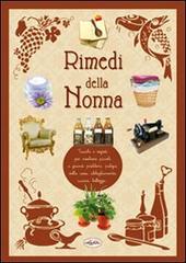 Trucchi e rimedi della nonna edito da Idea Libri