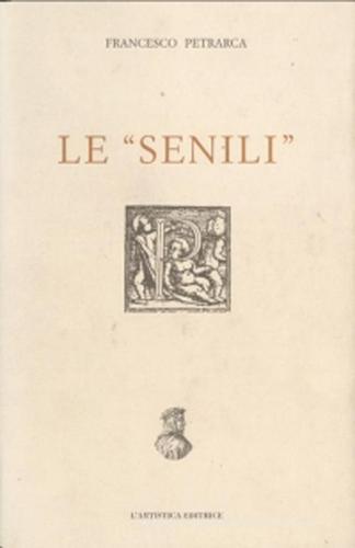 Le «senili» di Francesco Petrarca edito da L'Artistica Editrice