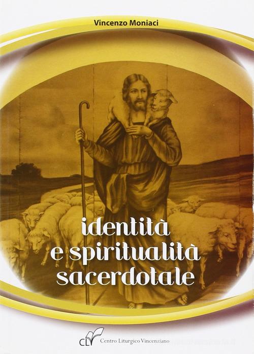 Identità e spiritualità sacerdotale di Vincenzo Moniaci edito da CLV