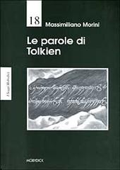 Le parole di Tolkien di Massimiliano Morini edito da Mobydick (Faenza)