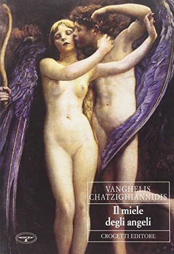 Il miele degli angeli di Vanghelis Chatzighiannidis edito da Crocetti