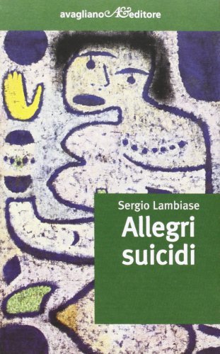 Allegri suicidi di Sergio Lambiase edito da Avagliano