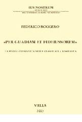 «Per guadiam et fideiussorem». La wadia germanica nelle glosse alla lombarda di Federico Roggero edito da Viella