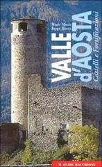 Valle d'Aosta. Castelli e fortificazioni di Mauro Minola, Beppe Ronco edito da Macchione Editore