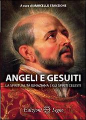 Angeli e gesuiti di Marcello Stanzione edito da Edizioni Segno
