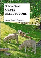 Maria delle pecore di Christian Signol edito da Libreria Editrice Fiorentina
