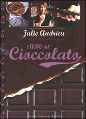 L' ABC del cioccolato di Julie Andrieu edito da Guido Tommasi Editore-Datanova
