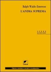 L' anima suprema di Ralph Waldo Emerson edito da Ortica Editrice