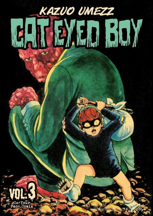 Cat eyed boy vol.3 di Kazuo Umezz edito da In Your Face Comix