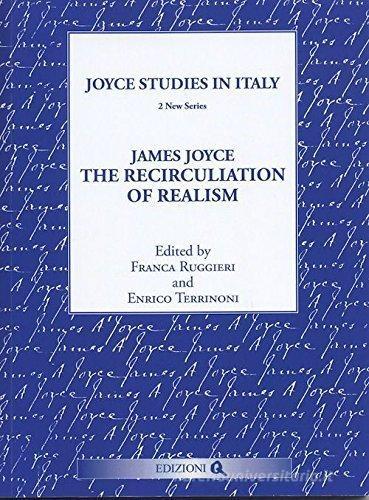 James Joyce. The recirculation of realism edito da Edizioni Q