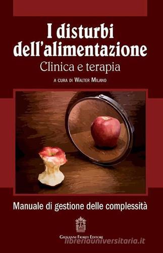 I disturbi dell'alimentazione. Clinica e terapia edito da Giovanni Fioriti Editore
