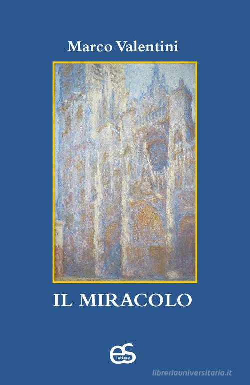 Libro Il miracolo di Marco Valentini di Editoriale Scientifica