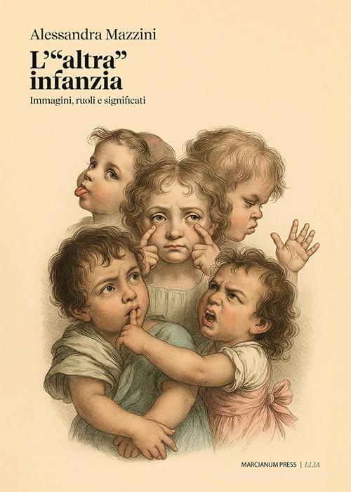 L'«altra infanzia». Immagini, ruoli e significati di Alessandra Mazzini edito da Marcianum Press