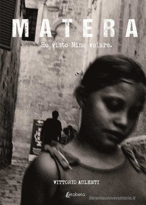Matera. Ho visto Nina volare di Vittorio Aulenti edito da EBS Print