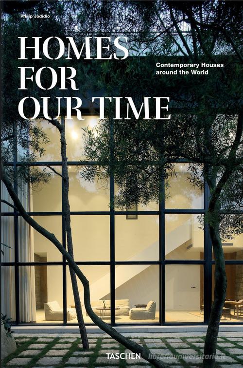 Homes for our time. Contemporary houses around the world. Ediz. inglese, francese e tedesca di Philip Jodidio edito da Taschen