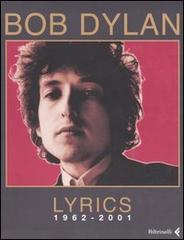 Lyrics 1962-2001. Testo inglese a fronte di Bob Dylan edito da Feltrinelli