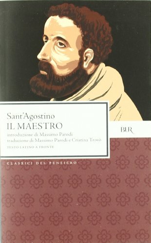 Il maestro. Testo latino a fronte di Agostino (sant') edito da Rizzoli