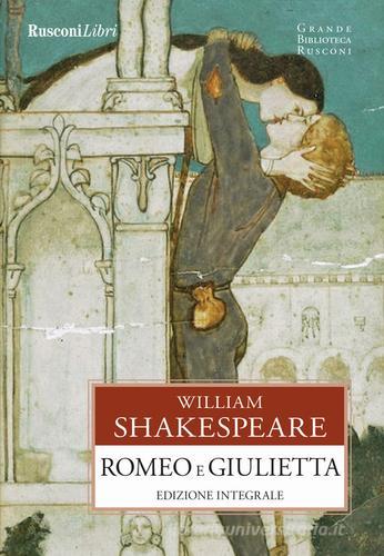 Romeo e Giulietta di William Shakespeare edito da Rusconi Libri