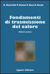 Fondamenti di trasmissione del calore vol.1 di Rita M. Mastrullo edito da Liguori