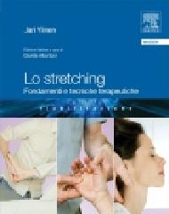 Lo stretching. Fondamenti e tecnihce terapeutiche di Jari Ylinen edito da Elsevier