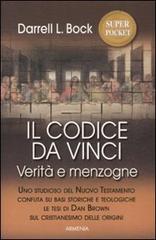Il codice da Vinci. Verità e menzogne di Bock Darrel L. edito da Armenia