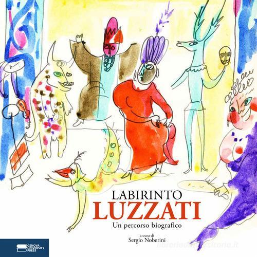 Labirinto Luzzati. Un percorso biografico edito da Genova University Press