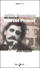 Attilio Bertolucci alla ricerca di Marcel Proust edito da Rai Libri
